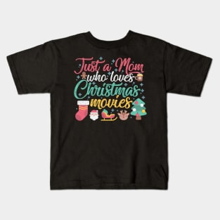 Just a Mom who loves Christmas Movies Kids T-Shirt